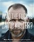 Who The Fuck Is David Koller?: První knižní interview s rockovou legendou - Elektronická kniha