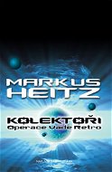 Kolektoři II - Markus Heitz