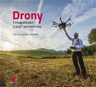 Drony - fotografování z ptačí perspektivy - Elektronická kniha
