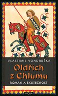 Oldřich z Chlumu – román a skutečnost - Elektronická kniha