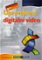 Upravujeme digitální video - Elektronická kniha