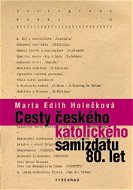 Cesty českého katolického samizdatu 80. let - Elektronická kniha