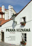 Praha neznámá - Elektronická kniha