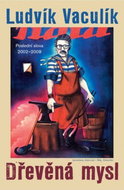 Wooden mind. A selection of essays from Lidove noviny 2002-2008 - Ebook