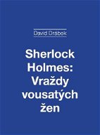 Sherlock Holmes: Vraždy vousatých žen - Elektronická kniha