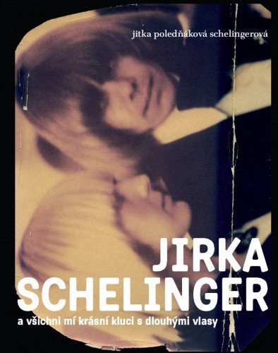 JIRKA SCHELINGER a všichni mí krásní kluci s dlouhými vlasy - Elektronická kniha - Main image