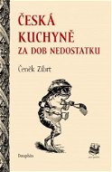 Česká kuchyně za dob nedostatku - Elektronická kniha