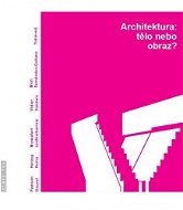Architektura:tělo nebo obraz? - Elektronická kniha
