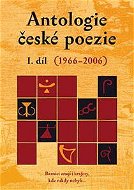 Antologie české poezie I. díl (1966–2006) - Elektronická kniha