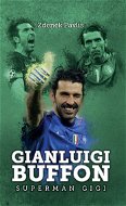 Gianluigi Buffon: superman Gigi - Elektronická kniha