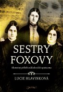 Sestry Foxovy - Elektronická kniha