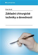 Základní chirurgické techniky a dovednosti - Elektronická kniha