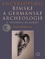 Encyklopedie římské a germánské archeologie v Čechách a na Moravě - Elektronická kniha