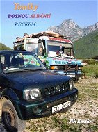 Toulky Bosnou, Albánií, Řeckem - Elektronická kniha