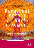 Revoluční metoda uvolňování traumatu - Elektronická kniha
