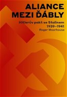 Aliance mezi ďábly: Hitlerův pakt se Stalinem 1939-1941 - Elektronická kniha