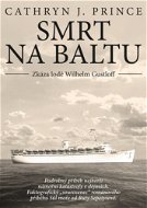 Smrt na Baltu - Zkáza lodi Wilhelm Gustloff - Elektronická kniha