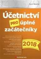 Účetnictví pro úplné začátečníky 2018 - Elektronická kniha