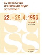 II. sjezd Svazu československých spisovatelů 22.–29. 4. 1956 (protokol) - Elektronická kniha