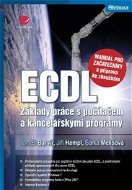 ECDL - manuál pro začátečníky a příprava ke zkouškám - E-kniha