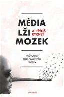 Média, lži a příliš rychlý mozek - Elektronická kniha