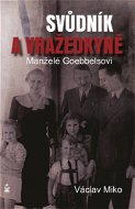 Manželé Goebbelsovi - svůdník a vražedkyně - Elektronická kniha