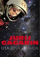 Jurij Gagarin: utajená pravda - Elektronická kniha