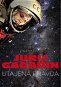 Jurij Gagarin: utajená pravda - Elektronická kniha