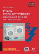 Příručka pro zkoušky projektantů elektrických instalací (třetí – aktualizované vydání) - Elektronická kniha