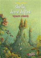 Sheila, dcera delfínů: Tajemství Atlantidy - Elektronická kniha