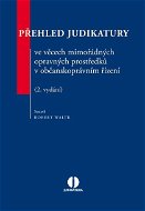 Přehled judikatury ve věcech mimořádných opravných prostředků v občanskoprávním řízení - 2. vydání - Elektronická kniha