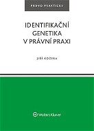 Identifikační genetika v právní praxi - Elektronická kniha