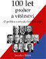 100 let proher a vítězství - Elektronická kniha