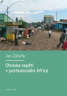 Ohniska napětí v postkoloniální Africe - Elektronická kniha