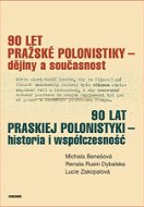90 let pražské polonistiky - dějiny a současnost - Elektronická kniha