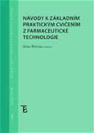 Návody k základním praktickým cvičením z farmaceutické technologie - Elektronická kniha