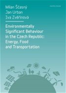 Environmentally Significant Behaviour in the Czech Republic: Energy, Food and Transportation - Elektronická kniha