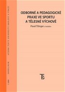 Odborné a pedagogické praxe ve sportu a tělesné výchově - Elektronická kniha