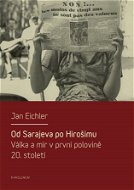 Od Sarajeva po Hirošimu - Elektronická kniha