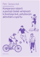 Komparace názorů a postojů české veřejnosti k životosprávě, pohybovým aktivitám a sportu - Elektronická kniha