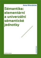 Sémantika: elementární a univerzální sémantické jednotky - Elektronická kniha
