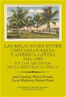Las relaciones entre Checoslovaquia y América Latina 1945-1989 - Elektronická kniha