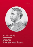 Dramatik František Adolf Šubert - Elektronická kniha