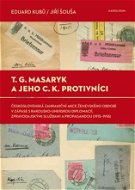 T. G. Masaryk a jeho c.k. protivníci - Elektronická kniha