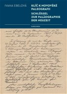 Klíč k novověké paleografii - Elektronická kniha