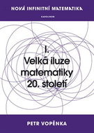 Nová infinitní matematika: I. Velká iluze matematiky 20. století - Elektronická kniha