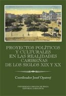 Proyectos políticos y culturales en las realidades caribeňas de los siglos XIX y XX Ibero-Americana  - Elektronická kniha