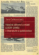 Válečné dětství a mládí (1939-1945) v literatuře a publicistice - Elektronická kniha