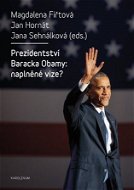 Prezidentství Baracka Obamy: naplněné vize? - Elektronická kniha