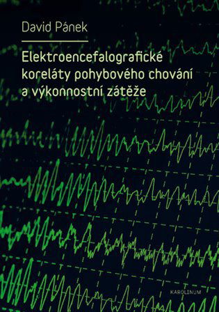 Elektroencefalografické koreláty pohybového chování a výkonnostní zátěže - Elektronická kniha - Hlavní obrázek
